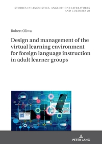 Vorderes Coverbild Design and Management of the Virtual Learning Environment for Foreign Language Instruction in Adult Learner Groups