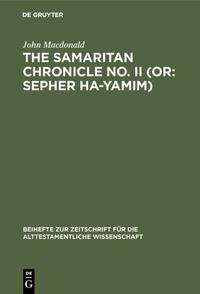 Vorderes Coverbild The Samaritan Chronicle No. II (or: Sepher Ha-Yamim)