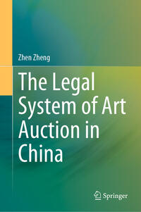 Vorderes Coverbild The Legal System of Art Auction in China