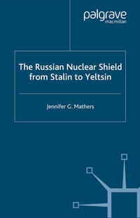Vorderes Coverbild The Russian Nuclear Shield from Stalin to Yeltsin