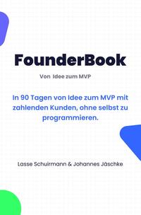 Vorderes Coverbild FounderBook / FounderBook: Von Idee zu MVP