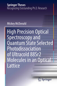 Vorderes Coverbild High Precision Optical Spectroscopy and Quantum State Selected Photodissociation of Ultracold 88Sr2 Molecules in an Optical Lattice