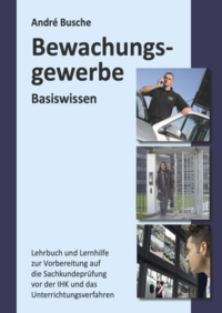Vorderes Coverbild Basiswissen Sachkundeprüfung Bewachungsgewerbe § 34a GewO