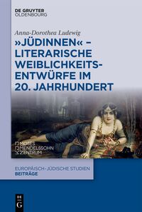 Vorderes Coverbild "Jüdinnen" - Literarische Weiblichkeitsentwürfe im 20. Jahrhundert