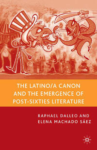 Vorderes Coverbild The Latino/a Canon and the Emergence of Post-Sixties Literature