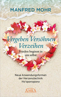 Vorderes Coverbild Vergeben Versöhnen Verzeihen - Frieden beginnt in uns selbst