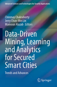 Vorderes Coverbild Data-Driven Mining, Learning and Analytics for Secured Smart Cities