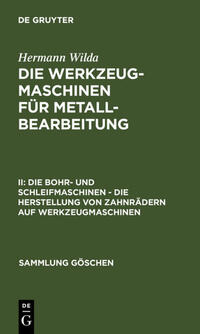 Vorderes Coverbild Hermann Wilda: Die Werkzeugmaschinen für Metallbearbeitung / Die Bohr- und Schleifmaschinen – Die Herstellung von Zahnrädern auf Werkzeugmaschinen
