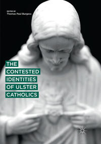 Vorderes Coverbild The Contested Identities of Ulster Catholics