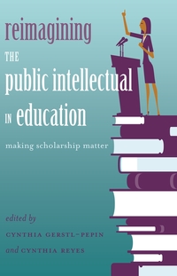 Vorderes Coverbild Reimagining the Public Intellectual in Education