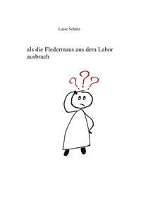 Vorderes Coverbild als die Fledermaus aus dem Labor ausbrach