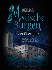 Vorderes Coverbild Mystische Burgen in der Oberpfalz