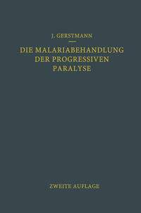 Vorderes Coverbild Die Malariabehandlung der Progressiven Paralyse
