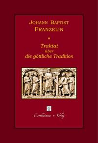 Vorderes Coverbild Johann Baptist Franzelin, Traktat über die göttliche Tradition