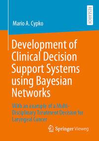 Vorderes Coverbild Development of Clinical Decision Support Systems using Bayesian Networks