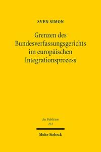 Vorderes Coverbild Grenzen des Bundesverfassungsgerichts im europäischen Integrationsprozess