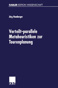 Vorderes Coverbild Verteilt-parallele Metaheuristiken zur Tourenplanung