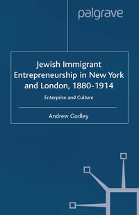 Vorderes Coverbild Jewish Immigrant Entrepreneurship in New York and London 1880-1914