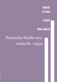 Vorderes Coverbild Römische Küche neu entdeckt, vegan