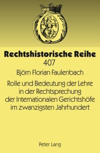Vorderes Coverbild Rolle und Bedeutung der Lehre in der Rechtsprechung der Internationalen Gerichtshöfe im zwanzigsten Jahrhundert