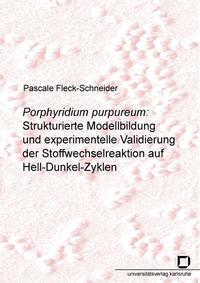 Vorderes Coverbild Porphyridium purpureum: Strukturierte Modellbildung und experimentelle Validierung der Stoffwechselreaktion auf Hell-Dunkel-Zyklen