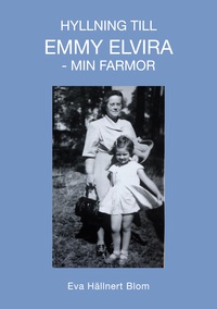 Vorderes Coverbild Hyllning till Emmy Elvira - min farmor