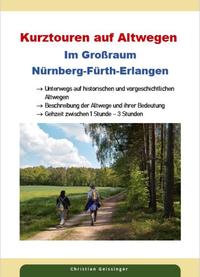 Vorderes Coverbild Kurztouren auf Altwegen im Großraum Nürnberg-Fürth-Erlangen