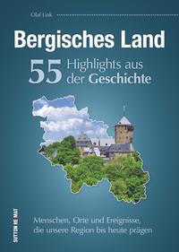 Vorderes Coverbild Bergisches Land. 55 Highlights aus der Geschichte