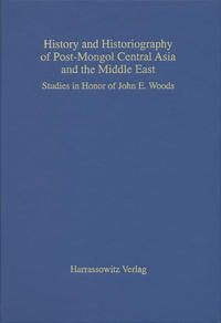 Vorderes Coverbild History and Historiography of Post-Mongol Central Asia and the Middle East
