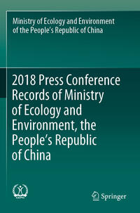 Vorderes Coverbild 2018 Press Conference Records of Ministry of Ecology and Environment, the People’s Republic of China