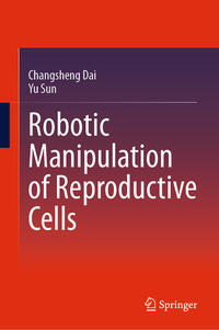 Vorderes Coverbild Robotic Manipulation of Reproductive Cells