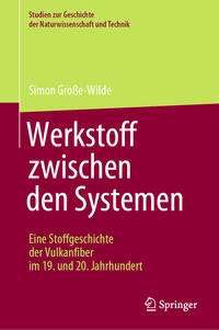 Vorderes Coverbild Werkstoff zwischen den Systemen – Eine Stoffgeschichte der Vulkanfiber im 19. und 20. Jahrhundert