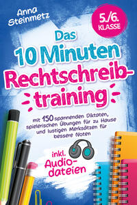Vorderes Coverbild Das 10 Minuten Rechtschreibtraining inkl. Audiodateien 5./6. Klasse