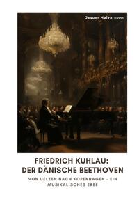Vorderes Coverbild Friedrich Kuhlau: Der dänische Beethoven