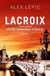 Vorderes Coverbild Lacroix und das Sommerhaus in Giverny