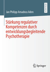 Vorderes Coverbild Stärkung regulativer Kompetenzen durch entwicklungsbegleitende Psychotherapie