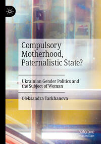 Vorderes Coverbild Compulsory Motherhood, Paternalistic State?