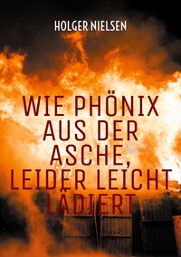Vorderes Coverbild Wie Phönix aus der Asche, leider leicht lädiert