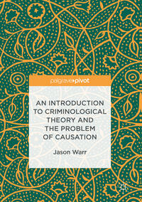Vorderes Coverbild An Introduction to Criminological Theory and the Problem of Causation