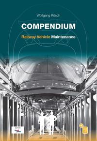 Vorderes Coverbild Compendium Railway Vehicle Maintenance