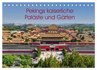Vorderes Coverbild Pekings kaiserliche Paläste und Gärten (Tischkalender 2025 DIN A5 quer), CALVENDO Monatskalender