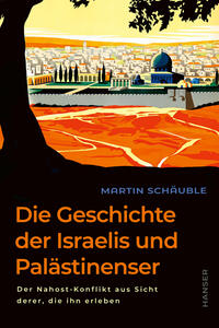 Vorderes Coverbild Die Geschichte der Israelis und Palästinenser