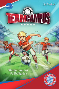 Vorderes Coverbild Team Campus (1). Startschuss ins Fußballglück