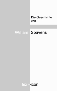 Vorderes Coverbild Die Geschichte von William Spavens
