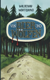 Vorderes Coverbild Von Bier und Wölfen