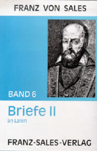 Vorderes Coverbild Deutsche Ausgabe der Werke des heiligen Franz von Sales / Briefe II: Seelenführungsbriefe an Laien