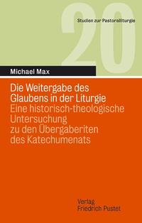 Vorderes Coverbild Die Weitergabe des Glaubens in der Liturgie
