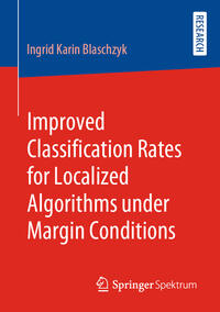 Vorderes Coverbild Improved Classification Rates for Localized Algorithms under Margin Conditions