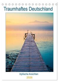 Vorderes Coverbild Traumhaftes Deutschland - Idyllische Ansichten (Tischkalender 2026 DIN A5 hoch), CALVENDO Monatskalender