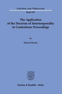 Vorderes Coverbild The Application of the Doctrine of Intertemporality in Contentious Proceedings.